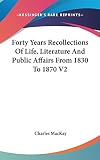 MacKay, Charles: Forty Years Recollections of Life, Literature and Public Affairs from 1830 to 1870