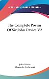 Davies, John: The Complete Poems of Sir John Davies V2