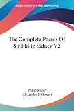 Sidney, Philip: The Complete Poems of Sir Philip Sidney
