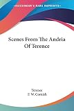 Terence: Scenes from the Andria of Terence Terence: Scenes from the Andria of Terence
