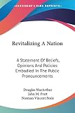 Peale, Norman Vincent: Revitalizing A Nation: A Statement of Beliefs, Opinions and Policies Embodied in the Public Pronouncements Peale, Norman Vincent: Revitalizing A Nation: A Statement of Beliefs, Opinions and Policies Embodied in the Public Pronouncements