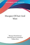 Goodman, Kenneth S.: Masques Of East And West Goodman, Kenneth S.: Masques Of East And West