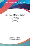 Kipling, Rudyard: Selected Stories From Kipling