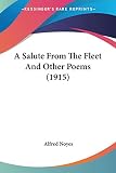 Noyes, Alfred: A Salute From The Fleet And Other Poems Noyes, Alfred: A Salute From The Fleet And Other Poems