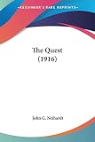 Neihardt, John G.: The Quest 1916