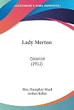 Ward, Humphry: Lady Merton: Colonist
