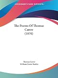 Hazlitt, William Carew: Poems of Thomas Carew