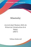 Motherwell, William: Minstrelsy: Ancient and Modern, With an Historical Introduction and Notes