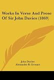 Davies, John: Works In Verse And Prose Of Sir John Davies