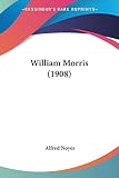 Noyes, Alfred: William Morris Noyes, Alfred: William Morris