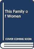 Peck, Richard: This Family of Women Peck, Richard: This Family of Women