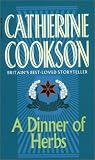 Cookson, Catherine: Dinner of Herbs Cookson, Catherine: Dinner of Herbs