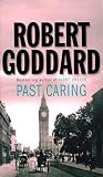 Goddard, Robert: Past Caring