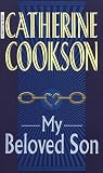 Cookson, Catherine: My Beloved Son Cookson, Catherine: My Beloved Son
