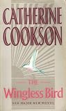 Cookson, Catherine: The Wingless Bird Cookson, Catherine: The Wingless Bird