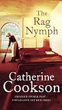 Cookson, Catherine: The Rag Nymph Cookson, Catherine: The Rag Nymph
