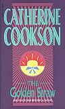 Cookson, Catherine: The Golden Straw Cookson, Catherine: The Golden Straw