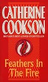 Cookson, Catherine: Feathers in the Fire Cookson, Catherine: Feathers in the Fire