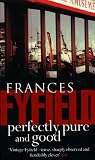 Fyfield, Frances: Perfectly Pure and Good Fyfield, Frances: Perfectly Pure and Good
