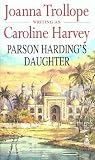 Trollope, Joanna: Parson Harding's Daughter Trollope, Joanna: Parson Harding's Daughter