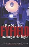Fyfield, Frances: Staring at the Light Fyfield, Frances: Staring at the Light