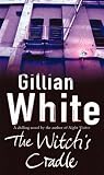 White, Gillian: The Witch's Cradle White, Gillian: The Witch's Cradle