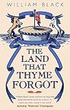 Black, William: The Land That Thyme Forgot Black, William: The Land That Thyme Forgot