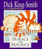 King-Smith, Dick: Horace and Maurice King-Smith, Dick: Horace and Maurice