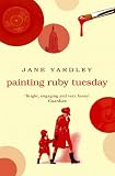 Yardley, Jane: Painting Ruby Tuesday Yardley, Jane: Painting Ruby Tuesday