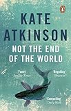 Atkinson, Kate: Not the End of the World