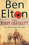 Elton, Ben: The First Casualty Elton, Ben: The First Casualty