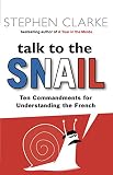 Clarke, Stephen: Talk to the Snail Clarke, Stephen: Talk to the Snail