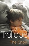 Trollope, Joanna: The Choir Trollope, Joanna: The Choir