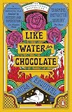 Esquivel, Laura: Like Water for Chocolate : A Novel in Monthly Installments, with Recipes, Romances and Home Remedies Esquivel, Laura: Like Water for Chocolate : A Novel in Monthly Installments, with Recipes, Romances and Home Remedies