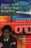 Jooste, Pamela: Dance With a Poor Man's Daughter