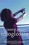 Bailey, Eleanor: Idioglossia Bailey, Eleanor: Idioglossia