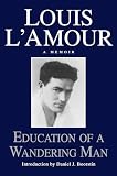 Education of a Wandering Man (0553057030) by L'Amour, Louis L'Amour, Louis: Education of a Wandering Man