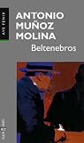Molina, Antonio Munoz: Beltenebros