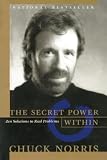Norris, Chuck: The Secret Power Within: Zen Solutions to Real Problems