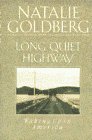 Goldberg, Natalie: Long Quiet Highway : Waking up in America