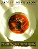 Peterson, James: Splendid Soups Peterson, James: Splendid Soups