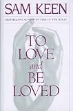 Keen, Sam: To Love and Be Loved