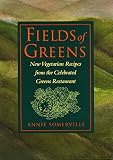 Somerville, Annie: Fields of Greens: New Vegetarian Recipes from the Celebrated Greens Restaurant