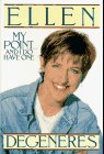 Degeneres, Ellen: My Point - And I Do Have One