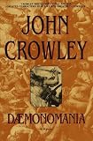 Crowley, John: Daemonomania Crowley, John: Daemonomania