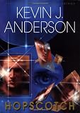 Anderson, Kevin J.: Hopscotch Anderson, Kevin J.: Hopscotch
