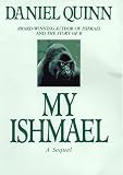 Quinn, Daniel: My Ishmael Quinn, Daniel: My Ishmael