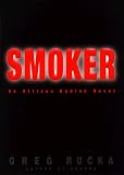 Rucka, Greg: Smoker