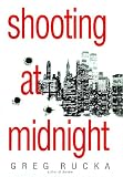 Rucka, Greg: Shooting at Midnight A.Kodiak and B.Logan Novel Rucka, Greg: Shooting at Midnight A.Kodiak and B.Logan Novel