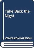 Lederer, Laura: Take Back the Night: Women on Pornography Lederer, Laura: Take Back the Night: Women on Pornography
